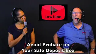 Avoid probate on your safe deposit box. What is a deputy of a safe deposit box