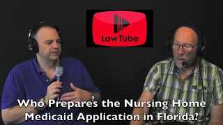 Who prepares a nursing home Medicaid application in Florida