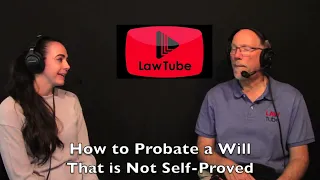 How to probate a will that is not self proved