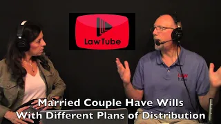 What happens when a married couple have wills that have different plans of distribution upon death?