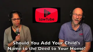 Should you add your childs name to the deed to your home?