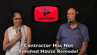 Contractor has not finished house remodel or addition