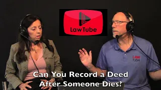 Can you record a deed after someone dies