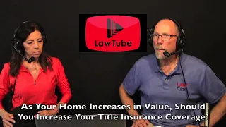 As your home increases in value, should you increase your title insurance coverage?