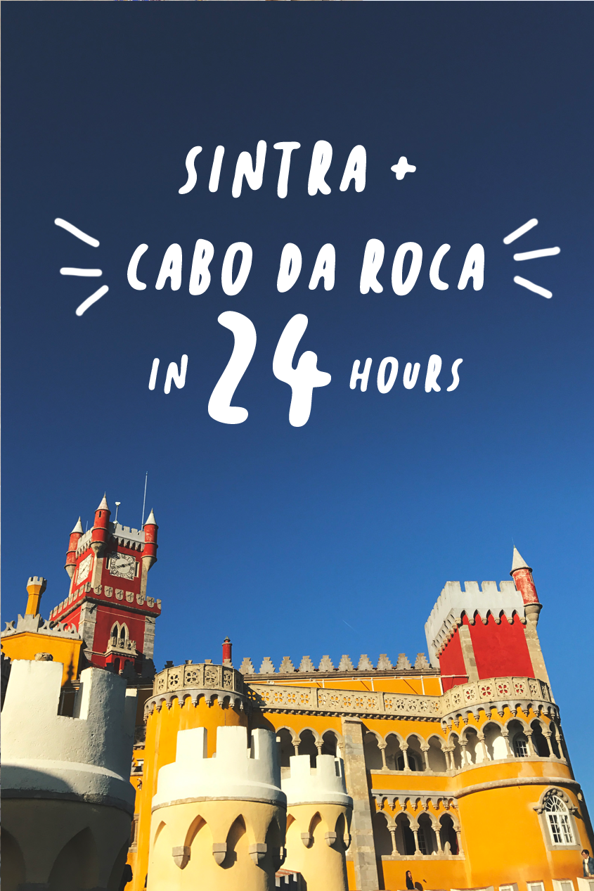 Sintra and Cabo Da Roca in 24 Hours | 1 Day Itinerary | Portugal | #Travel #Wanderlust 