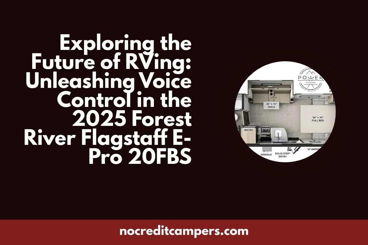 Exploring the Future of RVing: Unleashing Voice Control in the 2025 Forest River Flagstaff E-Pro 20FBS