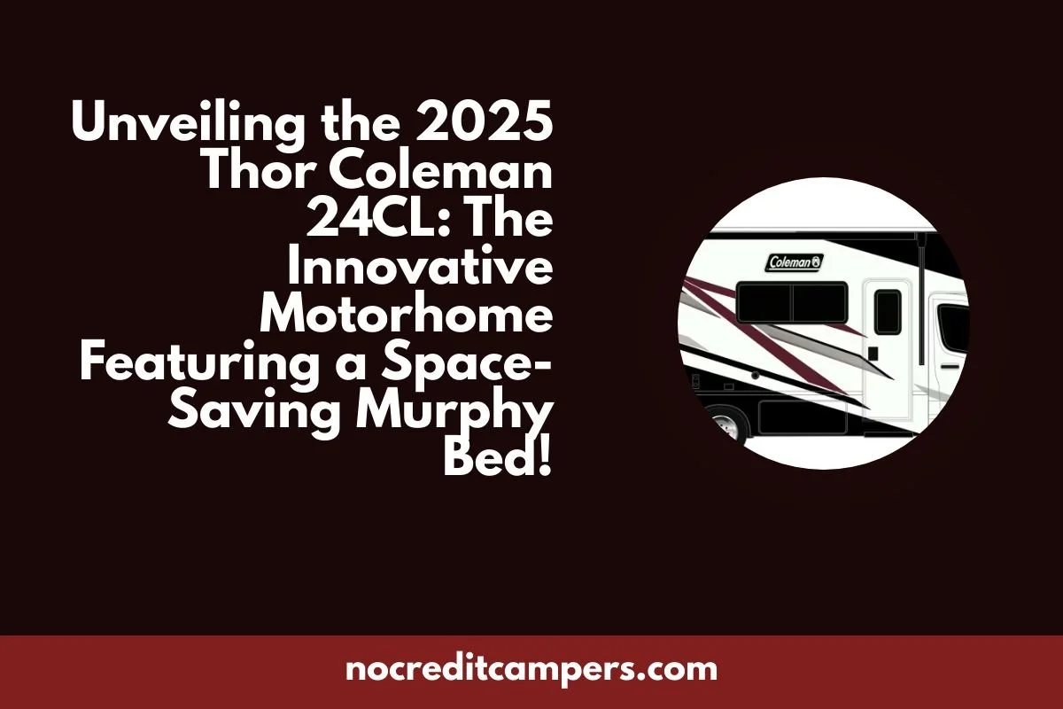 Unveiling the 2025 Thor Coleman 24CL: The Innovative Motorhome Featuring a Space-Saving Murphy Bed!