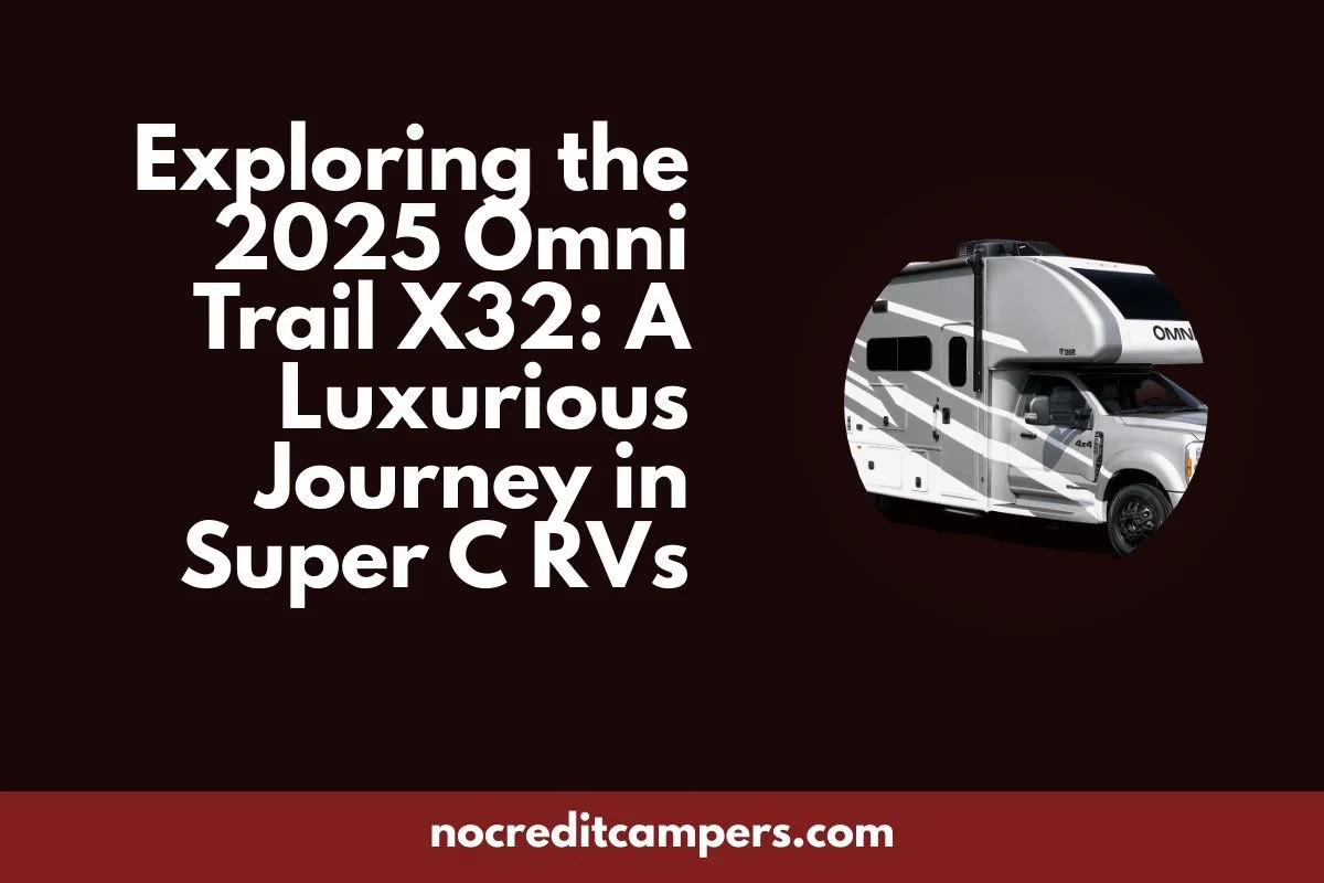 Exploring the 2025 Omni Trail X32: A Luxurious Journey in Super C RVs