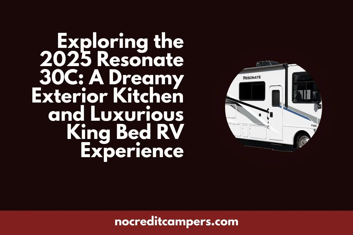 Exploring the 2025 Resonate 30C: A Dreamy Exterior Kitchen and Luxurious King Bed RV Experience