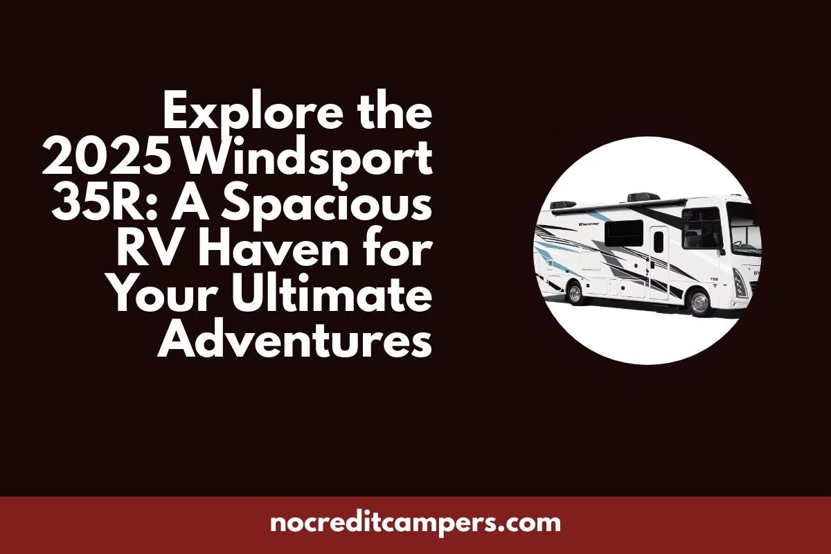 Explore the 2025 Windsport 35R: A Spacious RV Haven for Your Ultimate Adventures