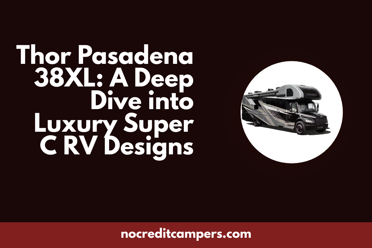 Thor Pasadena 38XL: A Deep Dive into Luxury Super C RV Designs