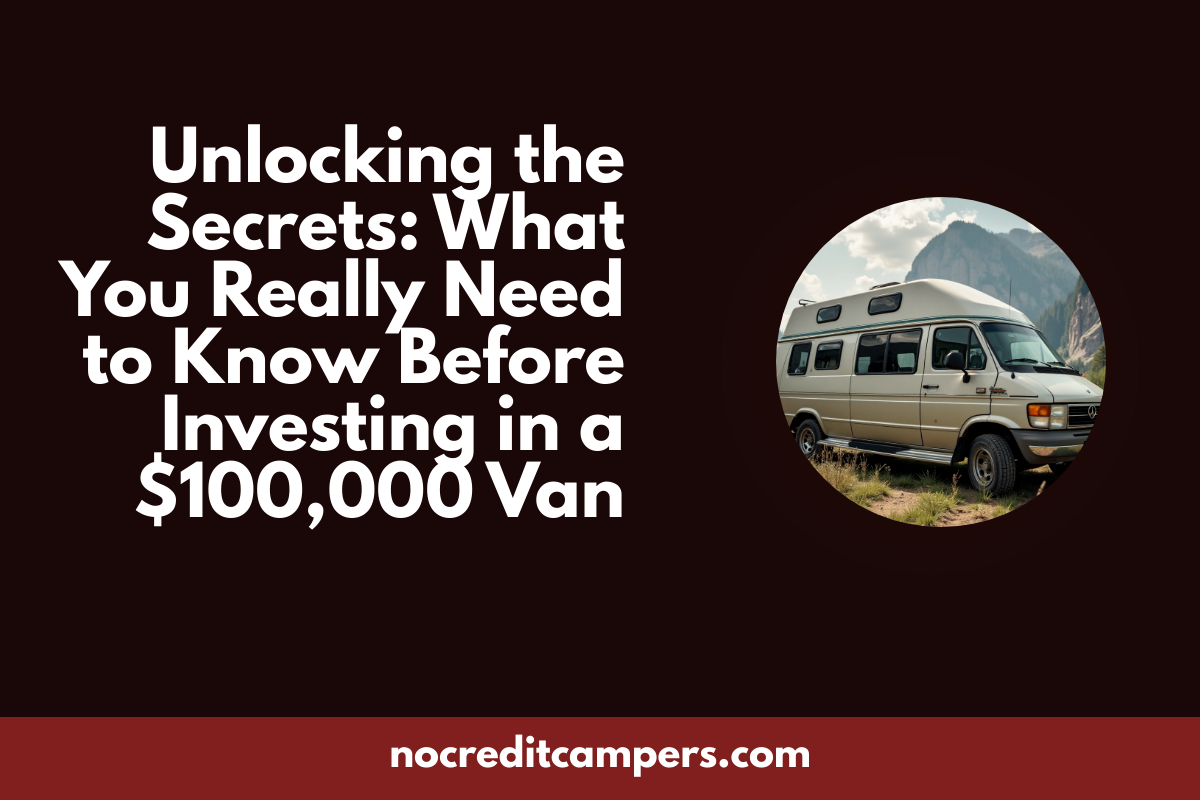 Unlocking the Secrets: What You Really Need to Know Before Investing in a $100,000 Van