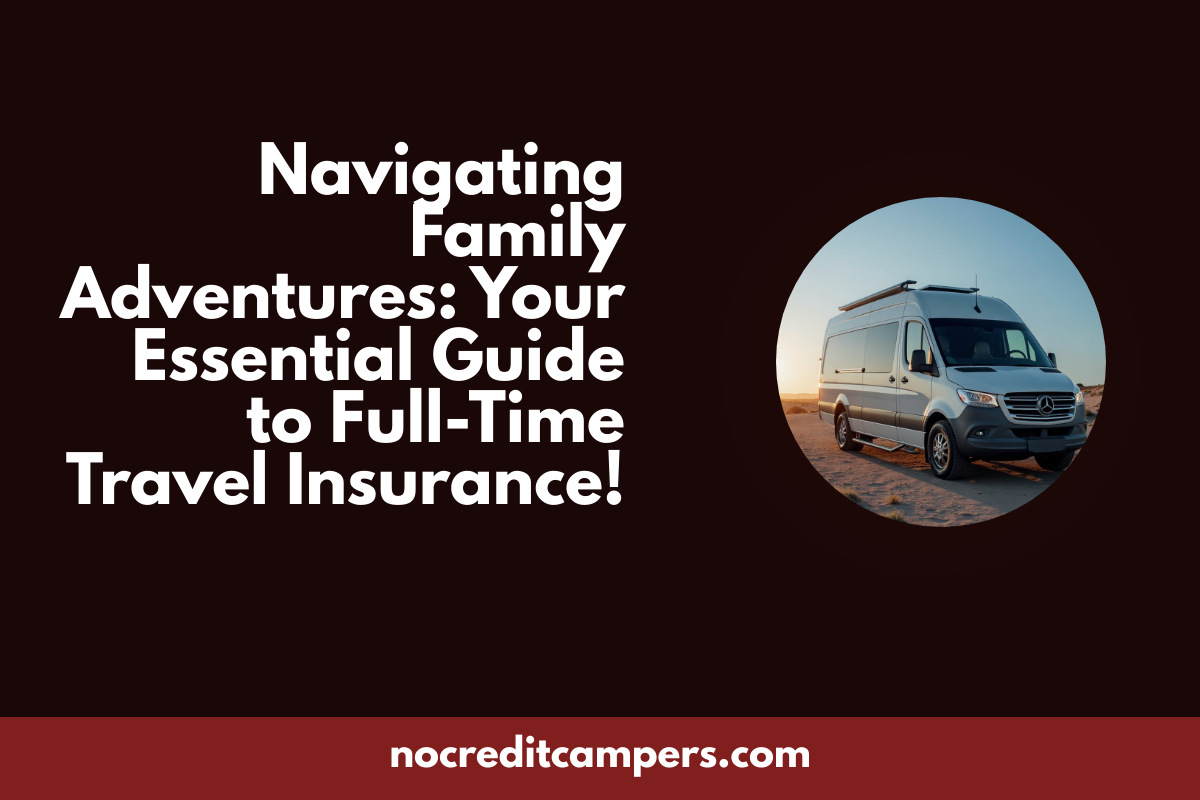 Navigating Family Adventures: Your Essential Guide to Full-Time Travel Insurance!