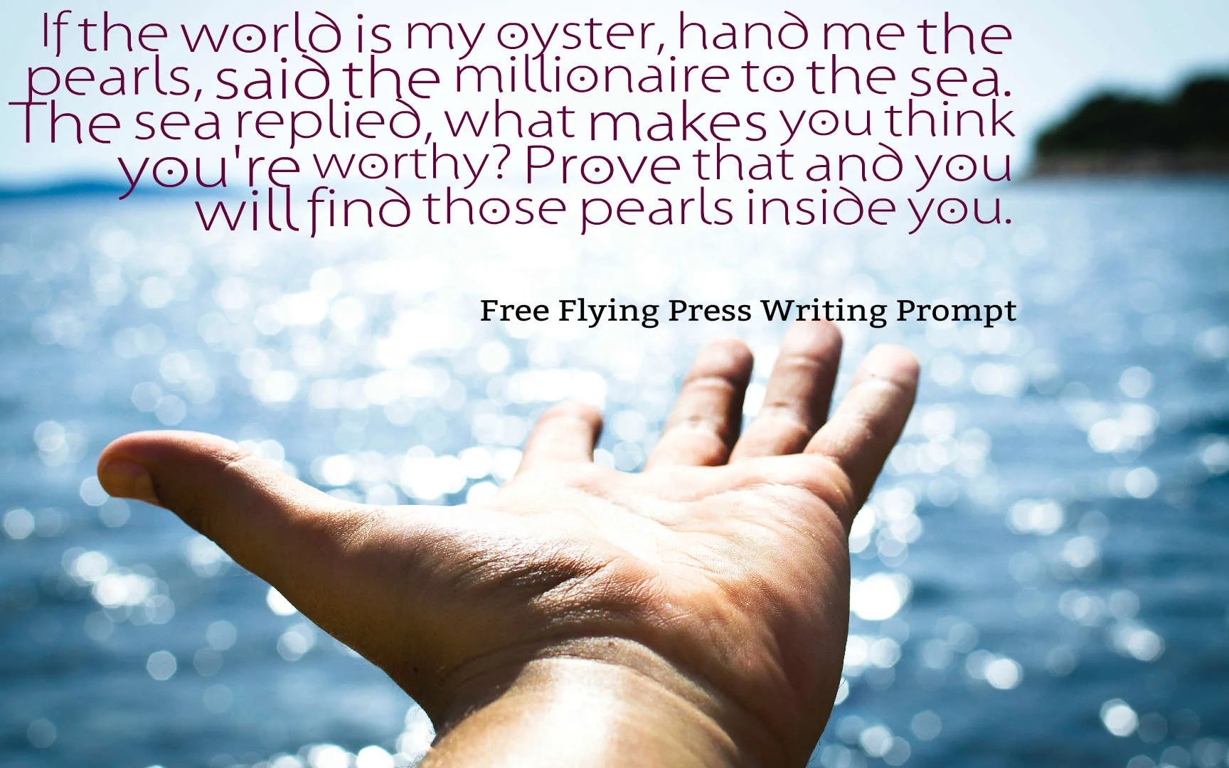 This meme is one of my first attempts at making a writing prompt. Made on Quotes Cover.