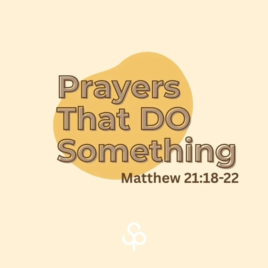 Matthew 21:18-22 Prayers That Do Something episode artwork
