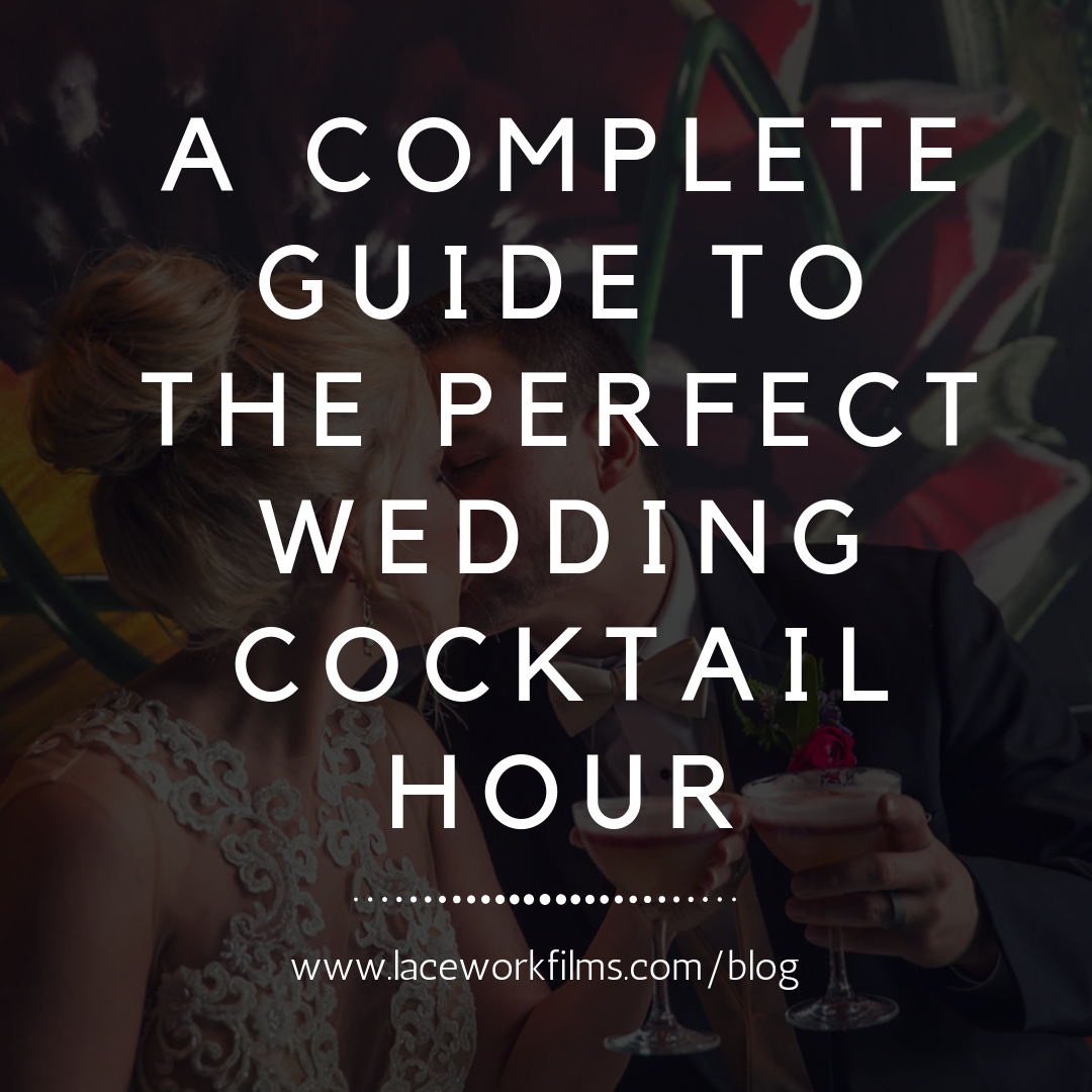 A complete guide to the perfect wedding cocktail hour-2.png