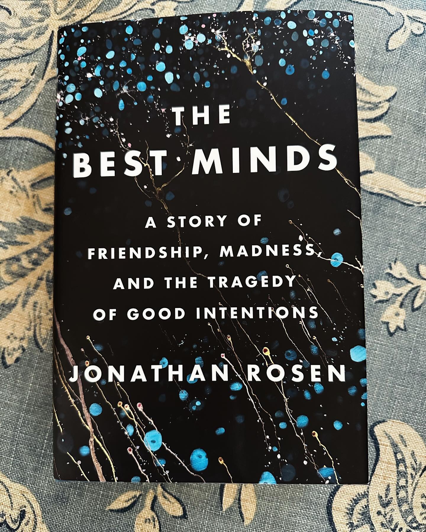 On Wednesday, January 17 at 630pm we will read The Best Minds: A Story of Friendship, Madness, and the Tragedy of Good Intentions by Jonathan Rosen.  Sign up to join us at link in bio.