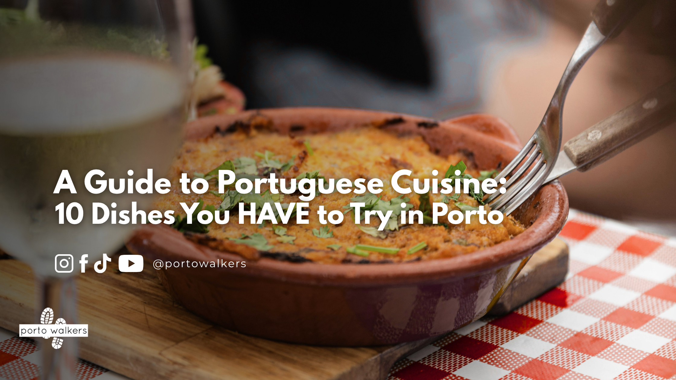 A Guide to Portuguese Cuisine: 10 Dishes You Have to Try in Porto