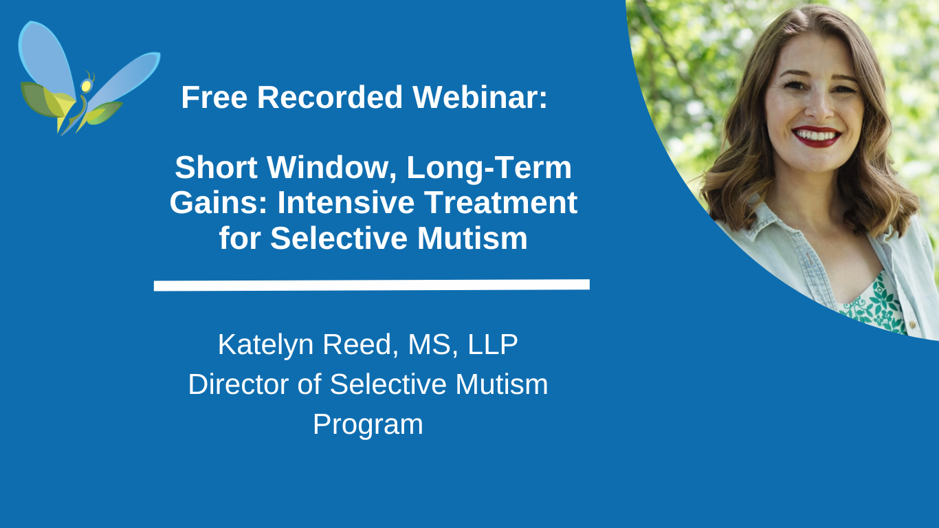 FREE Webinar: Short Window, Long-Term Gains: Intensive Treatment for Selective Mutism