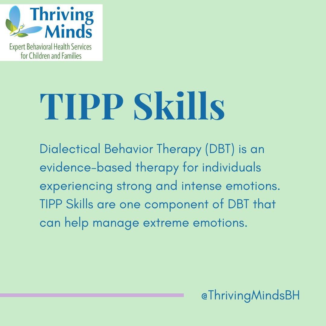 Dialectical Behavior Therapy (DBT) is often used for individuals experiencing strong and intense emotions. Some of our therapists used DBT-informed practices in our work with children and their families. TIPP Skills are an example of ways we work wit