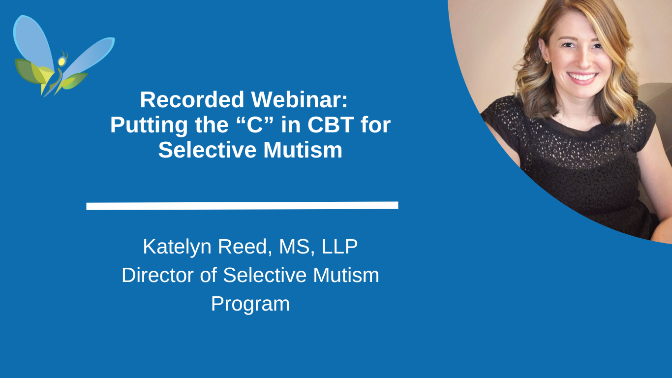 Webinar: Putting the "C" in CBT for Selective Mutism