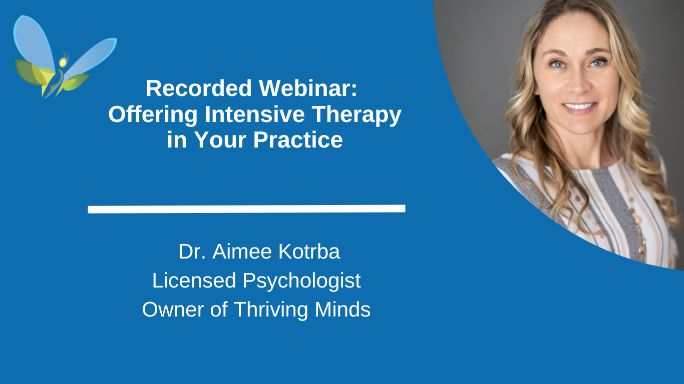 Webinar: Offering Intensive Therapy in Your Practice