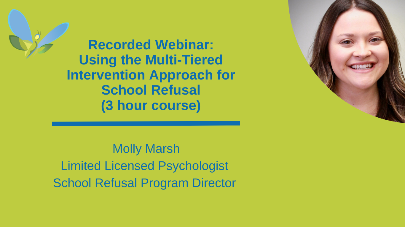 Webinar: Using the Multi-tiered Approach for School Refusal (3 hour course)