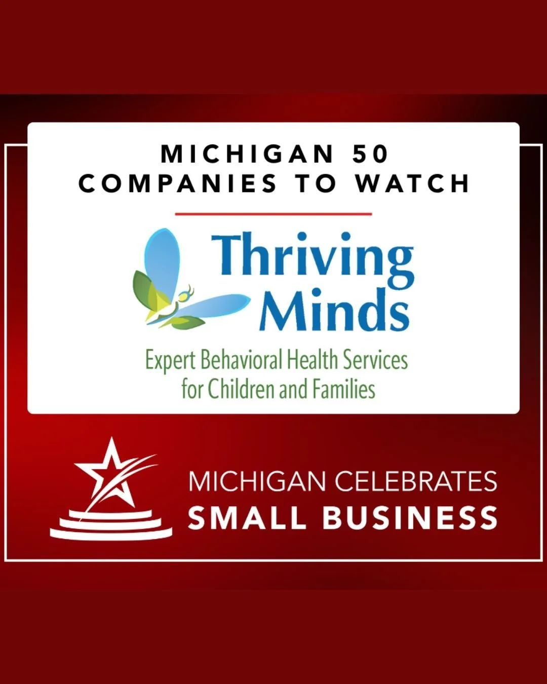 We&rsquo;re beyond honored to share that Thriving Minds has been recognized as one of Michigan&rsquo;s 50 Companies to Watch! 🎉

This recognition comes from Michigan Celebrates Small Business, which highlights small businesses across all industries 