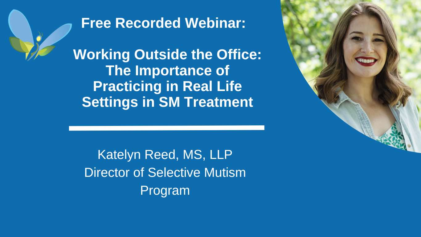 FREE Webinar: Working Outside the Office: The Importance of Practicing in Real Life Settings in SM Treatment