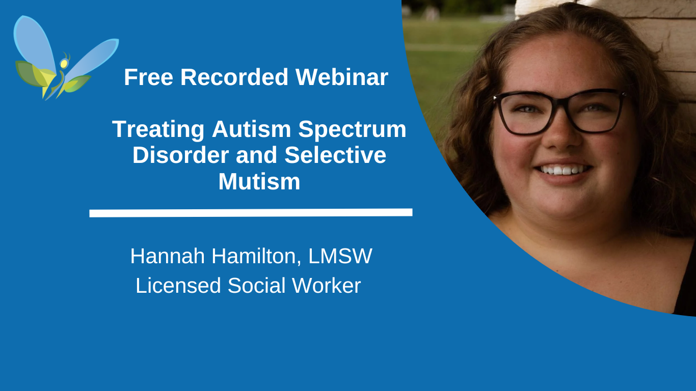 FREE Webinar: Treating Autism Spectrum Disorder and Selective Mutism