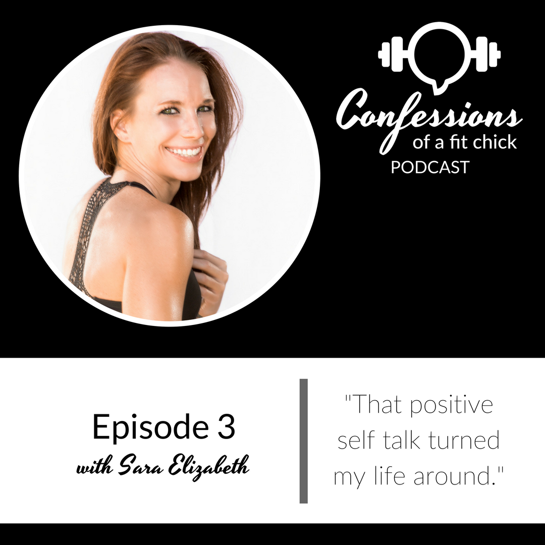 3: Positive Thinking Turned My Life Around - Confession from Sara Elizabeth