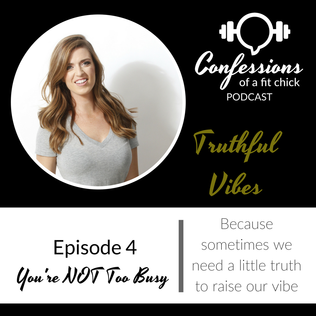 4: You're NOT Too Busy - Truthful Vibes