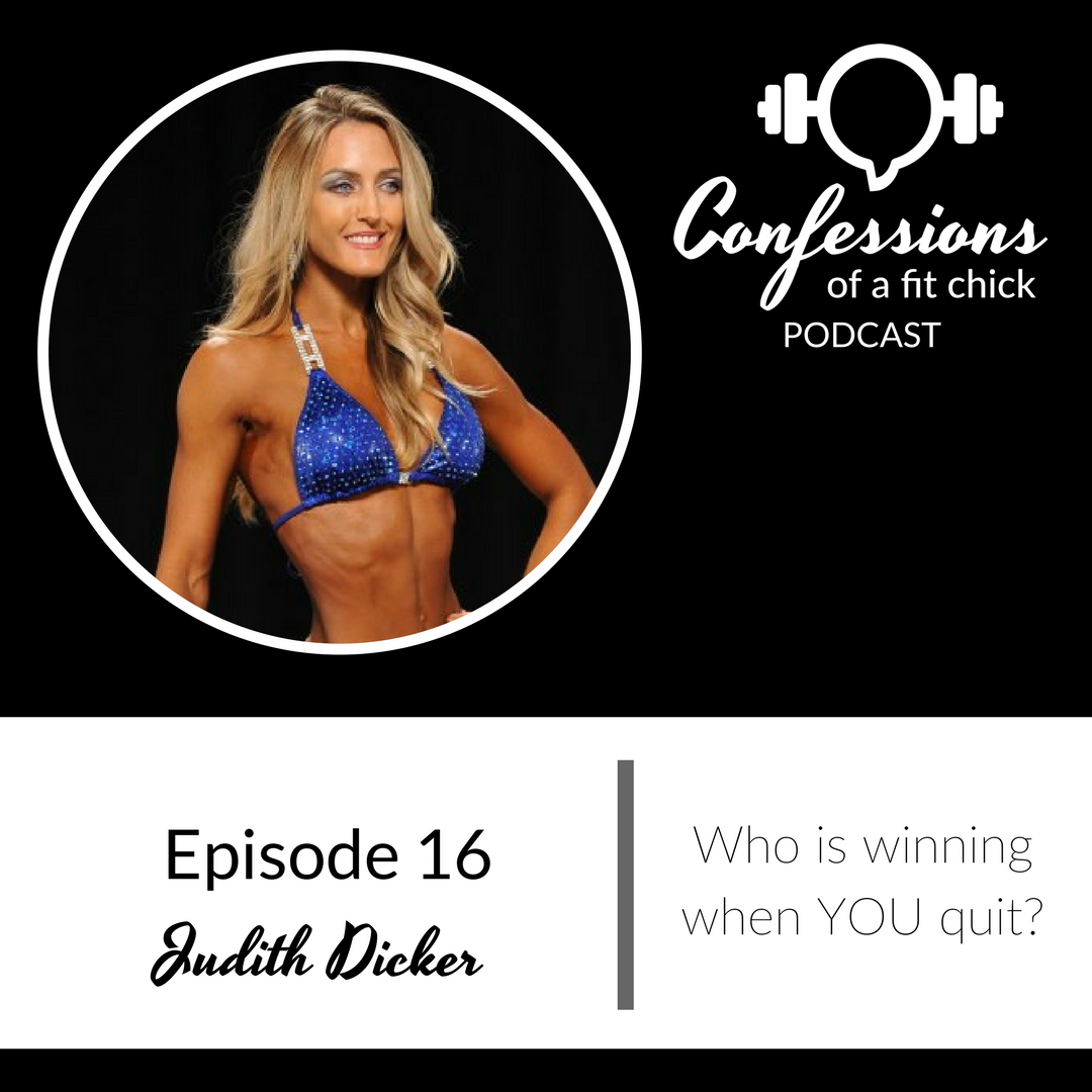 16: The BEST Advice from a C-Suite Exec and NQ'd Bikini Athlete - Confession with Judith Dicker
