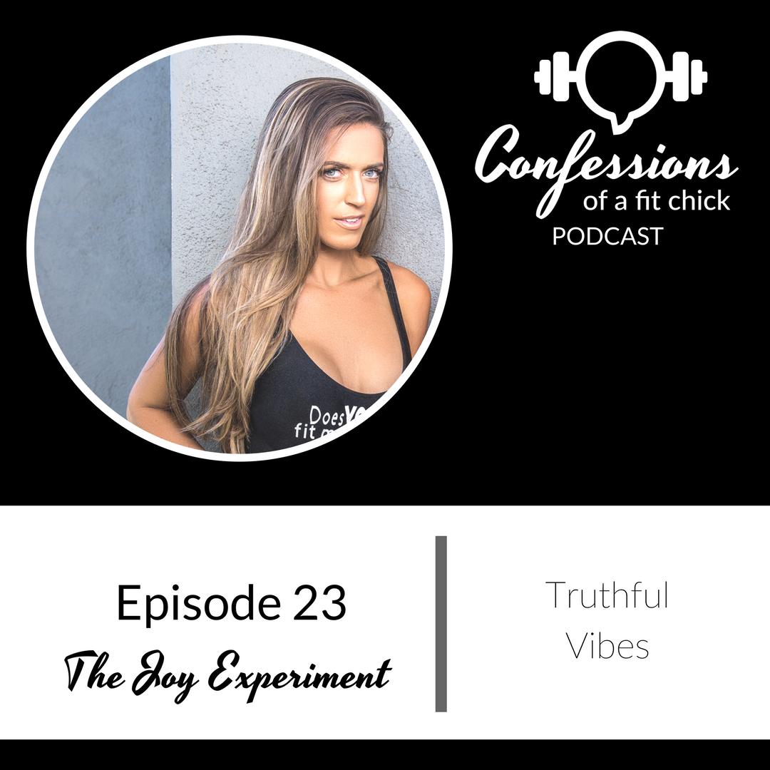 23: The Joy Experiment  - Truthful Vibes
