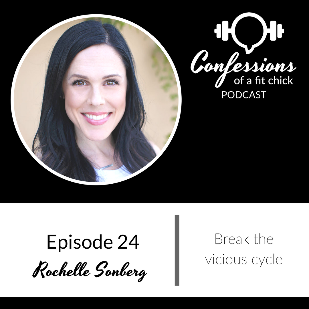 24: Breaking the Vicious Cycle - Confession with Rochelle Sonberg