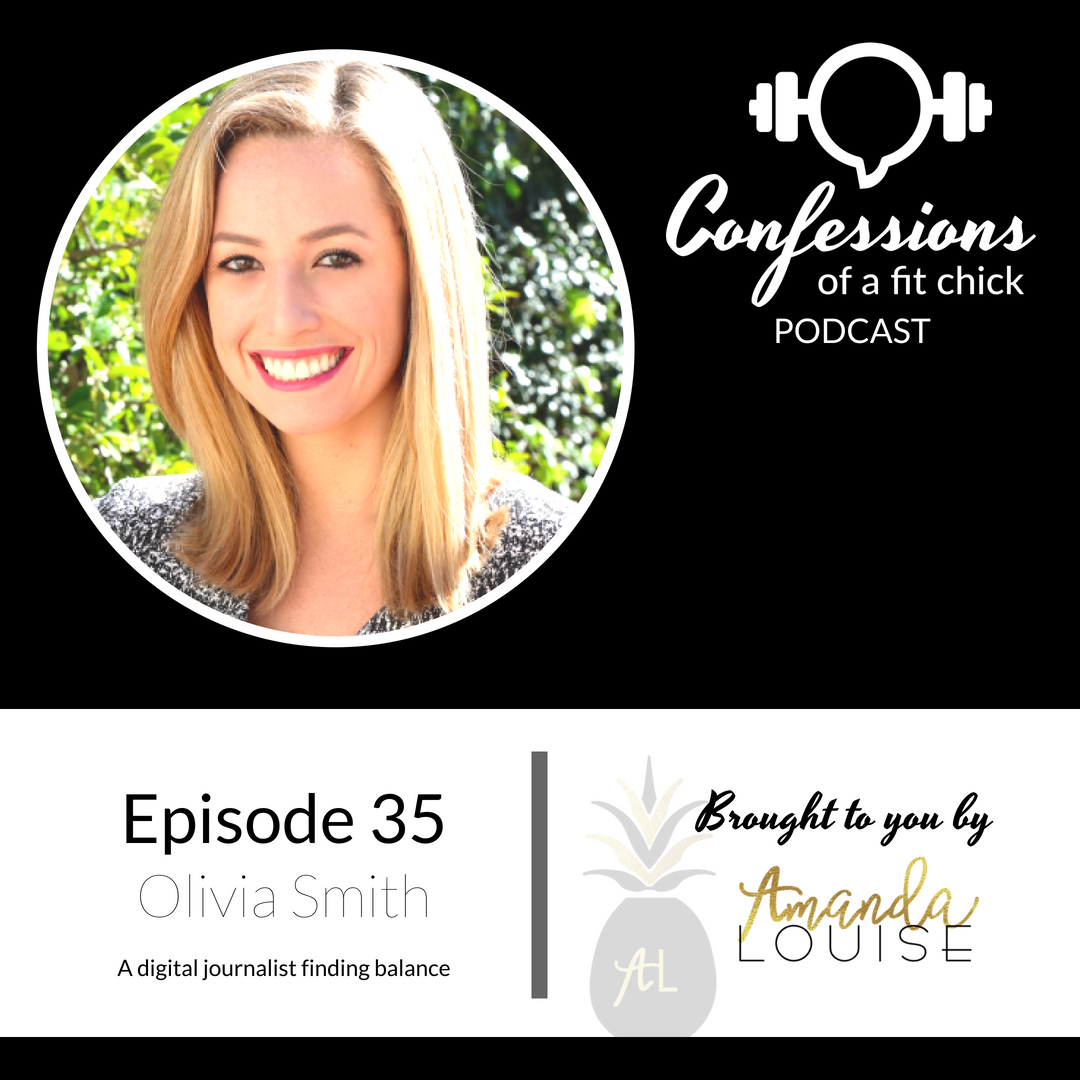 35: A Digital Journalist Finding Balance - Confession with Olivia Smith