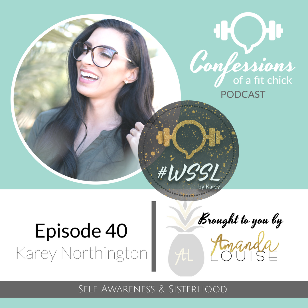 40: [WSSL] Self Awareness & Sisterhood with Karey Northington
