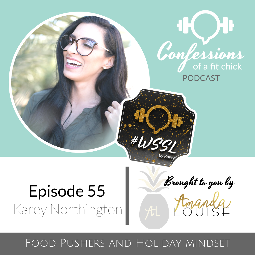 55: [WSSL] Food Pushers &amp; Holiday Mindset with Karey Northington