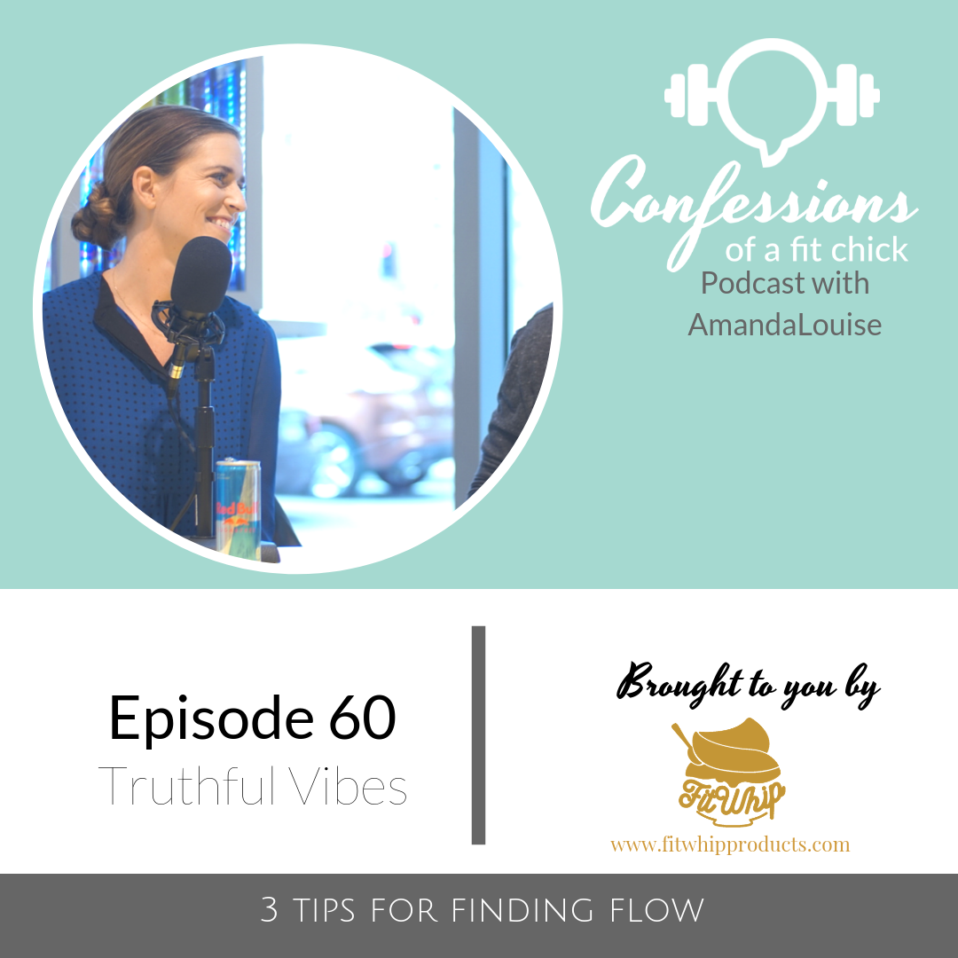 60: 3 Tips to Finding Flow- Truthful Vibes