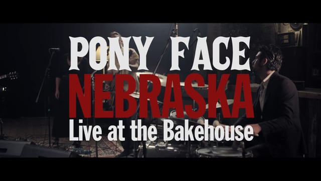 PONY FACE NEBRASKA Live at the Bakehouse-HD