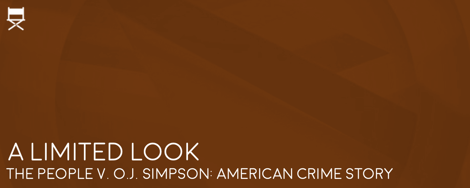 A Limited Look- The People vs. OJ- banner.png