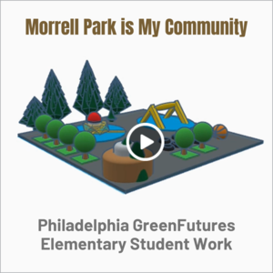 Morrell Park Is My Community GreenFutures Elementary Student Work