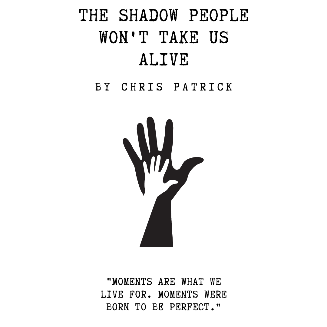 The Shadow People Won't Take Us Alive