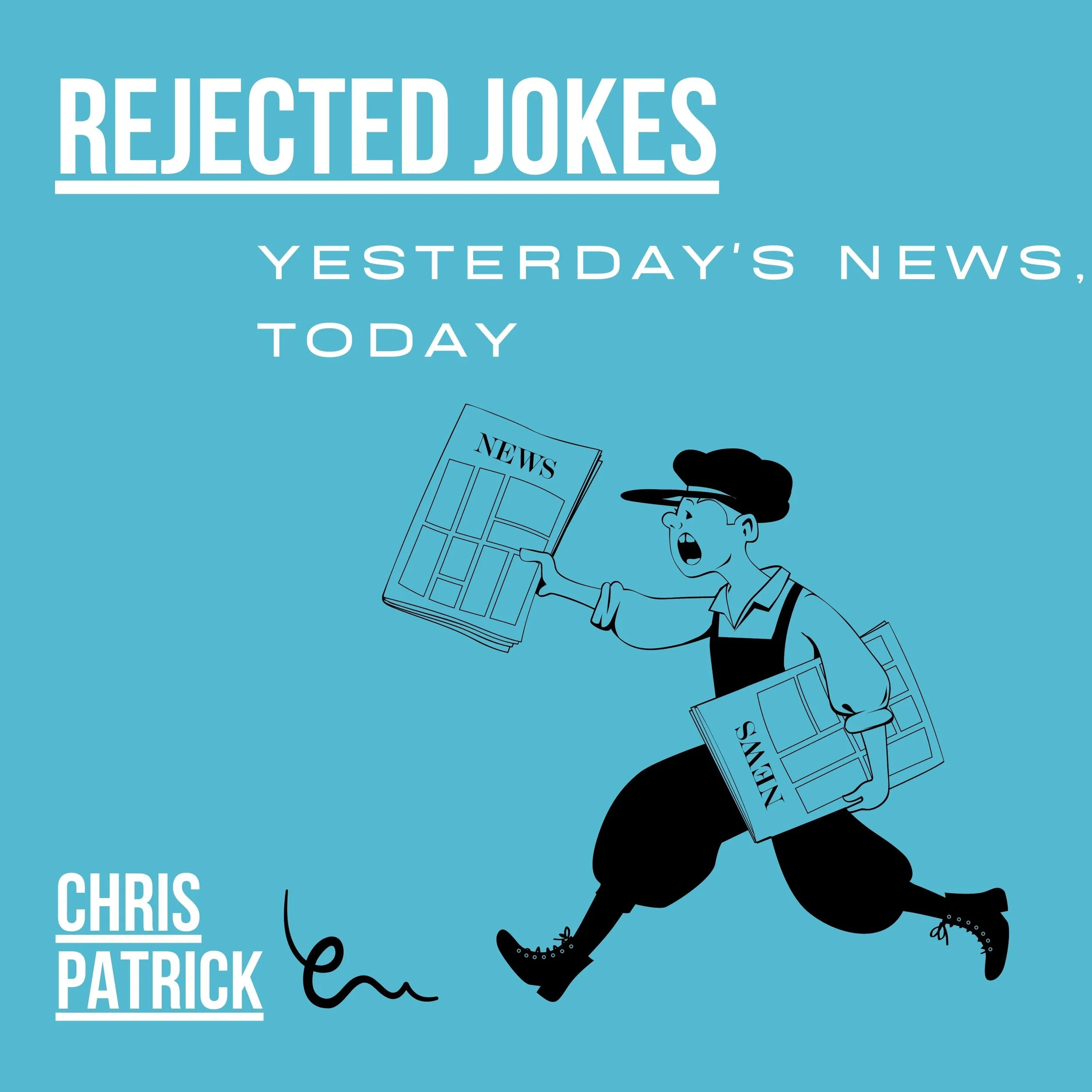 Rejected Jokes: Yesterday's News, Today #4