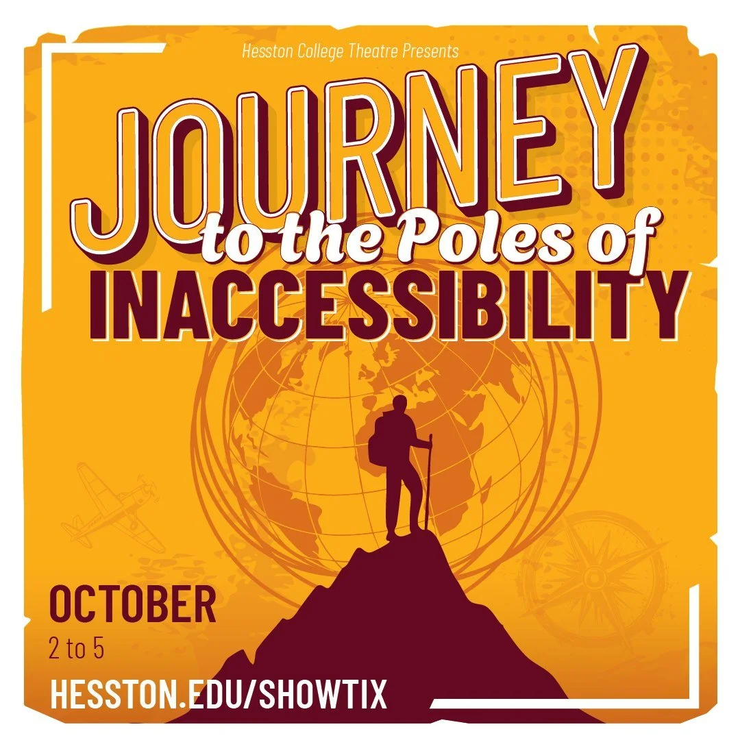 Event poster for Hesston College Theatre presenting 'Journey to the Poles of Accessibility,' scheduled for October 2 to October 5, featuring a silhouette of a person with a walking stick standing on a mountain top in front of a globe with world map a