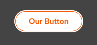 Focus Inner Outline: 1px, #F35800 Outer Outline: 2px, #FFFFFF