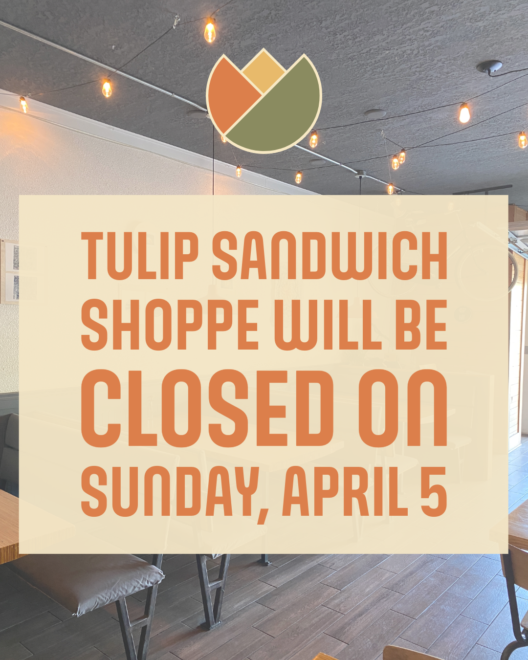 Tulip Closed Easter Sunday