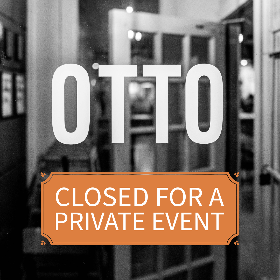 Otto Closed for Private Event