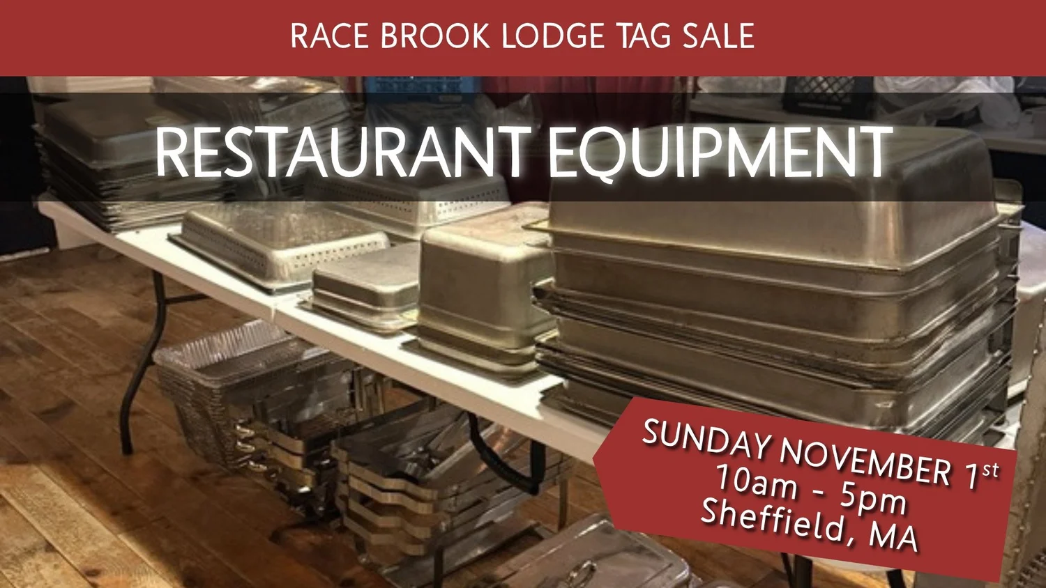 Race Brook Lodge Tag Sale: restaurant equipment. Hotel pans and chafing dishes stacked on a table. Sunday, November 1, 10am to 5pm, Sheffield, MA.