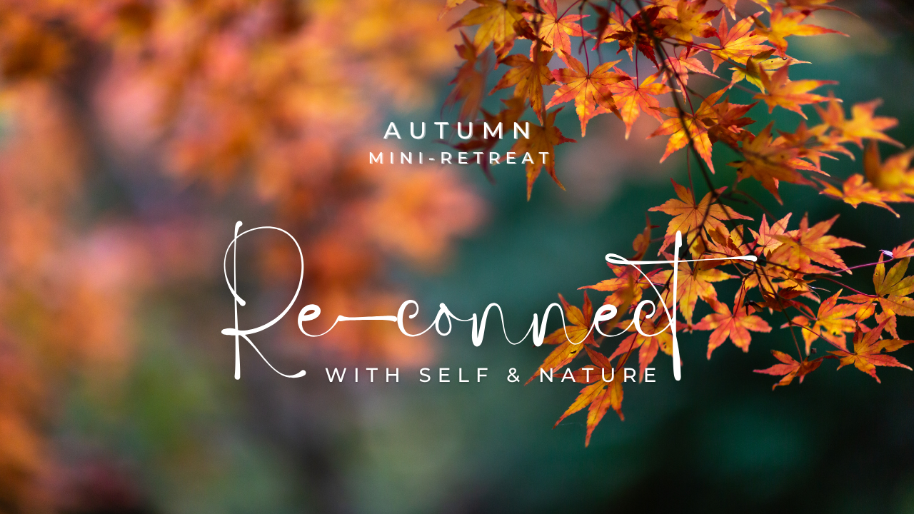 Autumn Re-Connect Mini-Retreat (1).png
